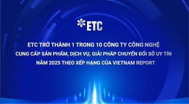 ETC TRỞ THÀNH 1 TRONG 10 CÔNG TY CÔNG NGHỆ CUNG CẤP SẢN PHẨM, DỊCH VỤ, GIẢI PHÁP CHUYỂN ĐỔI SỐ UY TÍN NĂM 2025